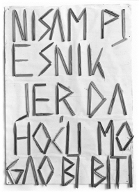 Vlado Martek, Nie jestem poetą, bo gdybym chciał mógłbym nim być, 1982. Kolekcja Darko Šimičić, Zagrzeb